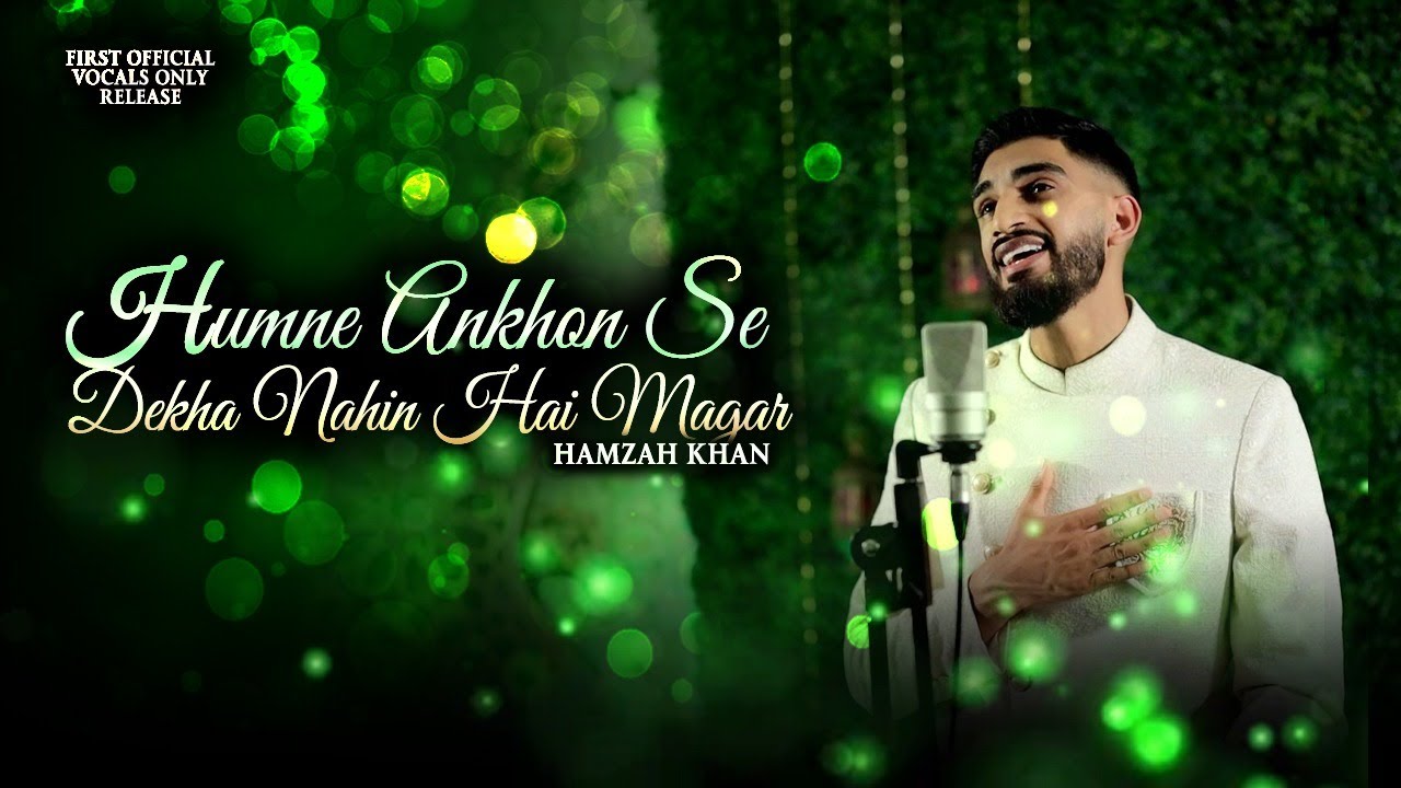 Hamzah Khan   Humne Ankhon Se Dekha Nahi Hai Magar   Vocals Only   Official Video 2023