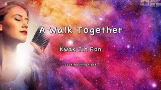 A Walk Together-Kwak Jin Eon(Instrumental & Lyrics)