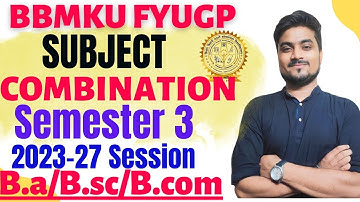 Semester 3 💯 ☑️ Subject Combination FYUGP 2023-27 Session BBMKU University