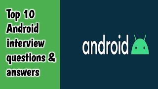 Top 10 Android interview questions and answers | Android job interview questions screenshot 1