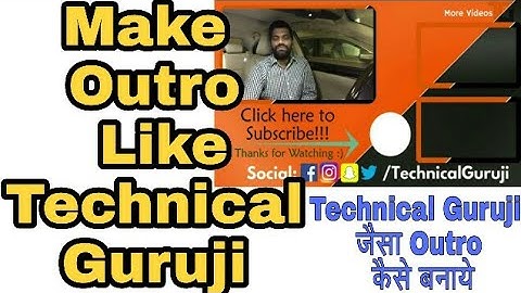 How To Make Youtube Outro Like Technical Guruji Using Your Android Phone | End Screen Template