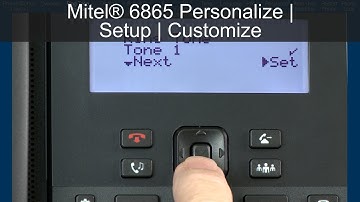 Mitel® 6865 Personalize | Setup | Customize Tutorial