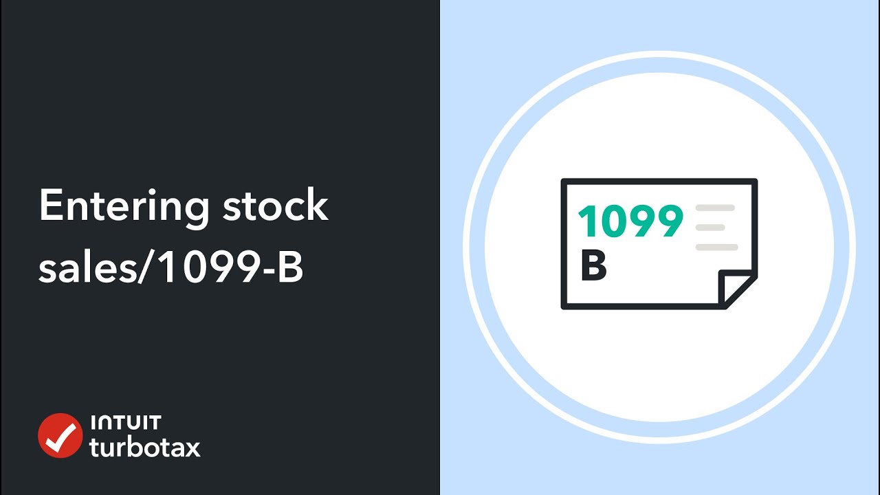 Entering stock sales 1099 b in turbotax turbotax support video youtube