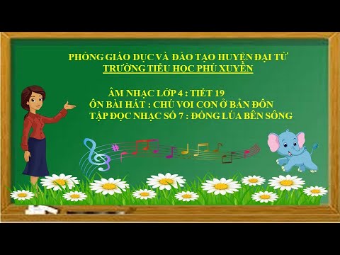 Video Âm nhạc lớp 4 tiết 19: Ôn bài hát Chú voi con ở bản... - youtube