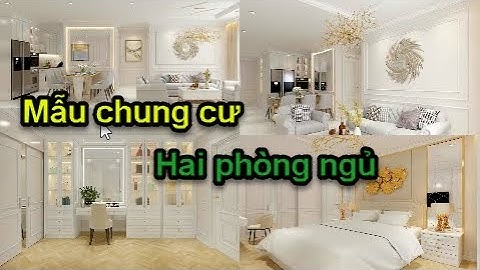 Mẫu chung cư hai phòng ngủ tuyệt đẹp || Nội thất chung cư hai phòng ngủ