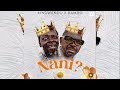 KINGWENDU FT BAMBO_NANI?(Nani kajamba) OFFICIAL AUDIO