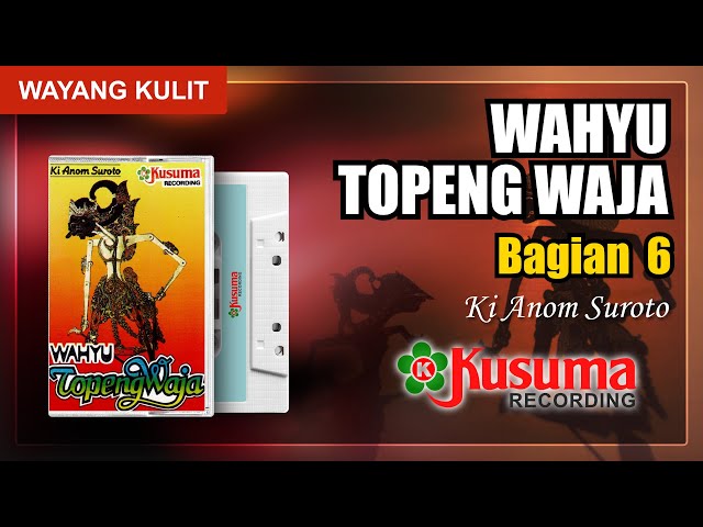 WAYANG KULIT KI ANOM SUROTO LAKON WAHYU TOPENG WAJA  KUALITAS AUDIO MASTER KUSUMA RECORDING (BAG. 6) class=