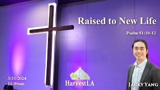 HarvestLA 2024 0331 - [ Raised to New Life ]  Jacky Yang