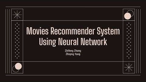 Columbia University Applied Deep Learning Project: Movie Recommender System Using Neural Network