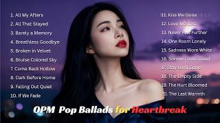 Emotional Heartbreak Songs | OPM Ballads That Make You Cry When You're Alone