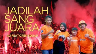 Jadilah Sang Juara - Ali feat Oren Squad