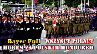 Bayer Full - Wszyscy Polacy murem za polskim mundurem