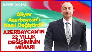Azerbaycanın 22 Yıllık Değişiminin Mimarı Aliyev Karabağda Tarih Yazdı 30 Yıllık İşgale Son Verdi