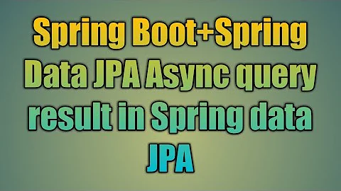 31.Async query result in Spring data JPA