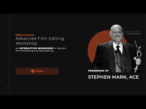 EditMentor Stephen Mark, ACE Film Editing Workshop Trailer