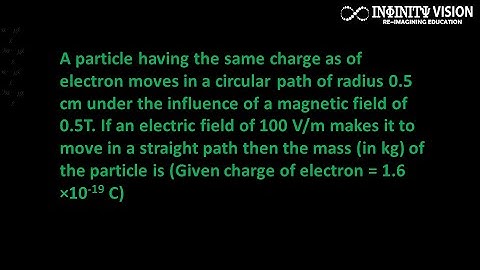 A particle having the same charge as of electron moves in a circular path of radius 0.5 cm under