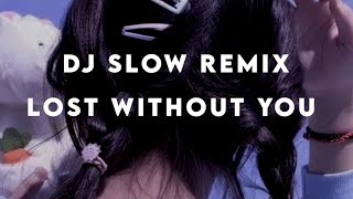 Dj Slow remix _lost without you _(Lyrics)