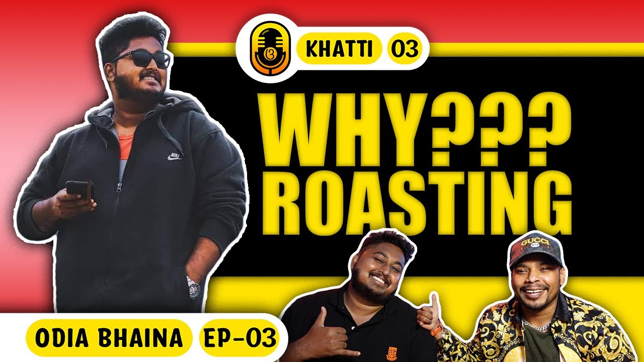 Why ROASTING ? -  The Urban Odia Khatti FT.  @Odiabhaina