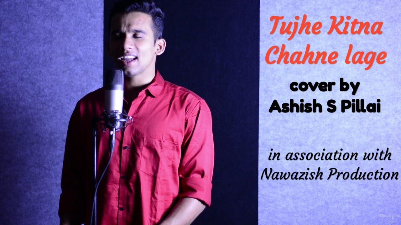 Tujhe Kitna Chahne Lage Hum || Kabir Singh || Cover by Ashish S Pillai