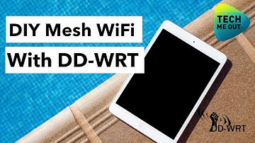 DIY Mesh WiFi With DD-WRT (WDS)
