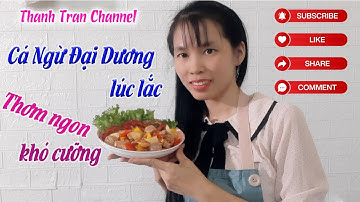 Vào bếp với món cá ngừ đại dương lúc lắc thơm ngon lạ miệng