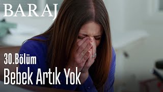 Bahar'ın bebeği artık yok - Baraj 30. Bölüm