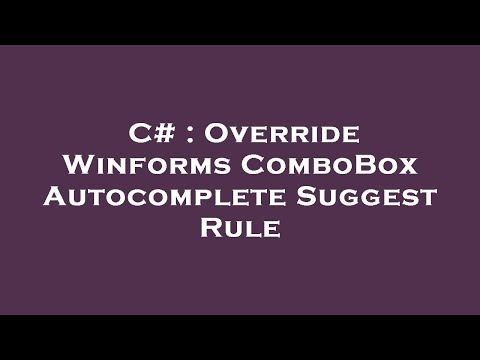 C# : Override Winforms ComboBox Autocomplete Suggest Rule