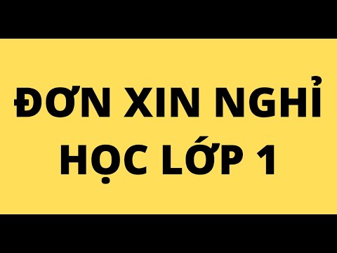 ĐƠN XIN NGHỈ HỌC LỚP 1 - youtube