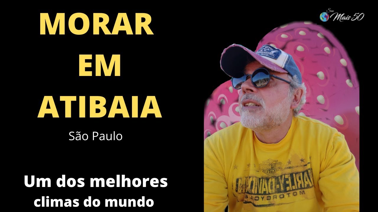 MORAR EM ATIBAIA EM SÃO PAULO - CIDADE DAS FLORES E DO MORANGO