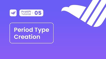 ProKPI Tutorial 5 | Period Type Creation