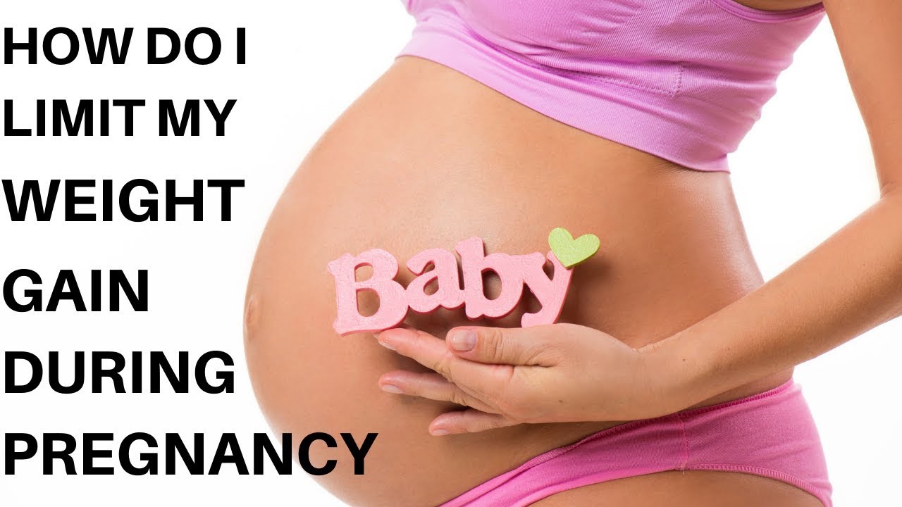 How To Limit Weight Gain During Pregnancy YouTube
