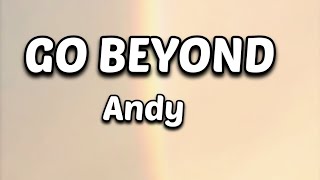 GO BEYOND LYRICS ..[MAN] ANDY. [HONOR BRAND SONG]#SUPPORT #SUBSCRIBE