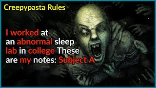 I worked at an abnormal sleep lab in college. These are my notes. Part: Subject A[Creepypasta rules]