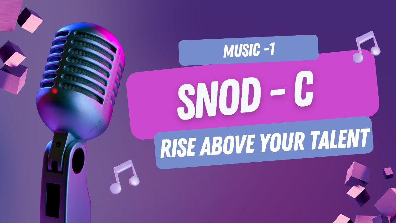 Rise Above Your Talent - SNOD-C Music 1