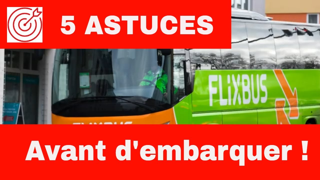 FLIXBUS – Quoi FAIRE avant d’embarquer ?