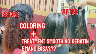 RECOMMEND || TREATMENT SMOOTHING KERATIN PLUS HAIR COLORING, Emang Bisa❓ screenshot 4