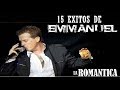 15 Exitos Romanticos de Emanuel (La Romantica MX)