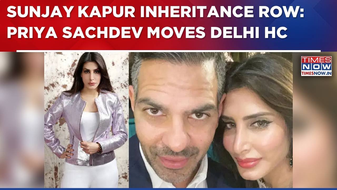 Sunjay Kapur Inheritance Row: Priya Sachdev Moves Delhi High Court, Seeks Non Disclosure Agreement