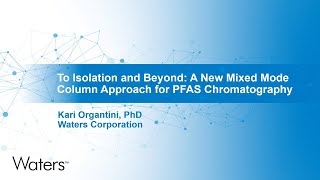 A New Mixed Mode Column Approach for PFAS Chromatography