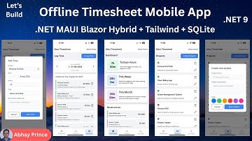 Build a Timesheet Mobile App | .NET MAUI Blazor Hybrid + Tailwind CSS + .NET 9 | Abhay Prince