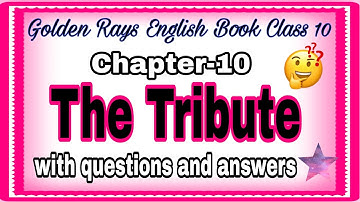 Golden Rays English Book Class 10 || Chapter 10 The Tribute  ||RBSE/CBSE