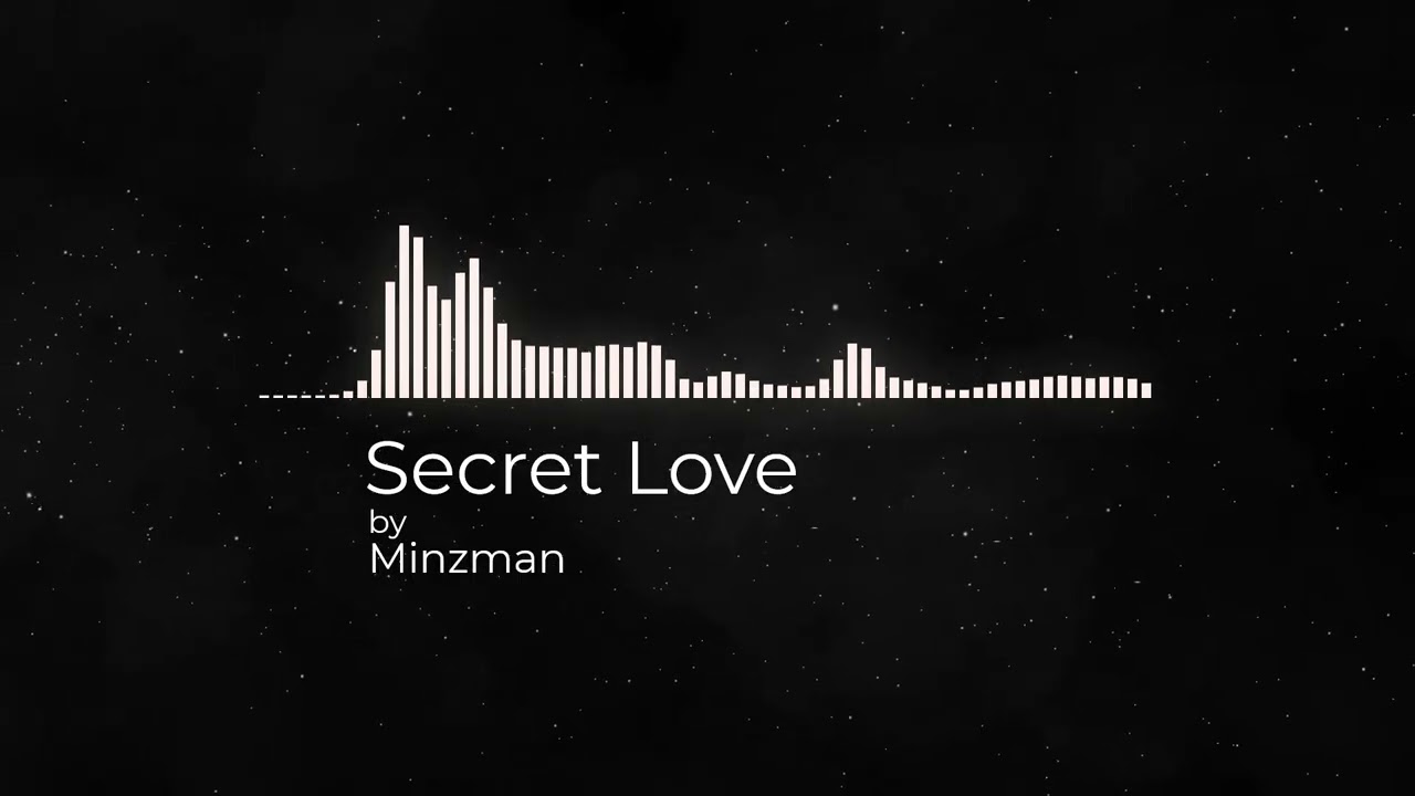 Secret Love...by Minzman 🎶