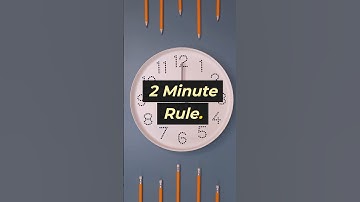 Stop Procrastinating with the Powerful Two Minute Rule