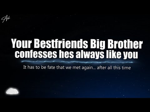 Your Bestfriends Big Brother Confesses To You... | ASMR Boyfriend Roleplay