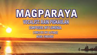 New Original Composition "MAGPARAYA" - Rain Pigkaulan