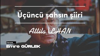 Üçüncü Şahsın Şiiri Attila İlhan