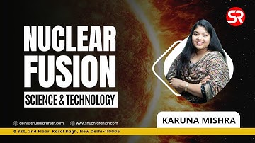 Nuclear Fusion | Science & Technology | Get the Basics Right