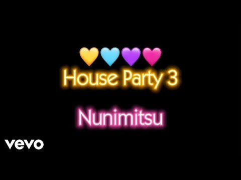 Nunimitsu - House Party 3 (Official Lyrics)