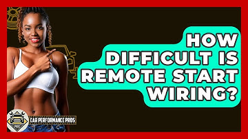 How Difficult Is Remote Start Wiring? - Car Performance Pros