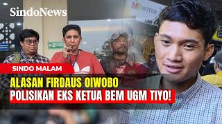 Laporkan Eks Ketum BEM UGM, Firdaus Oiwobo Ungkap Sederet Alasannya! | Sindo Malam | 18/06